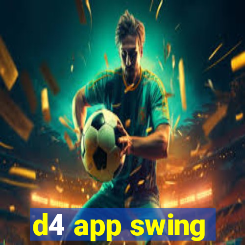 d4 app swing